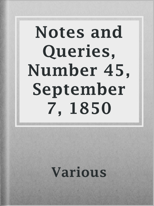 Title details for Notes and Queries, Number 45, September 7, 1850 by Various - Available